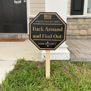 Fck Around and Find Out Yard Sign In front of House